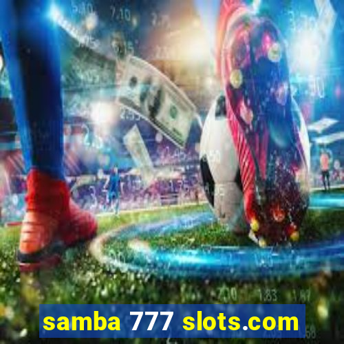 samba 777 slots.com